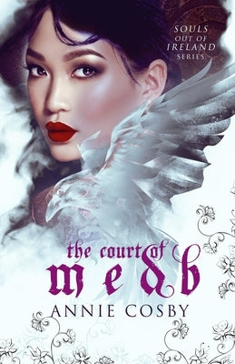 The Court of Medb by Cosby, Annie