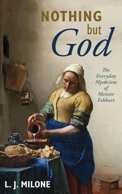 Nothing but God by Milone, L. J.