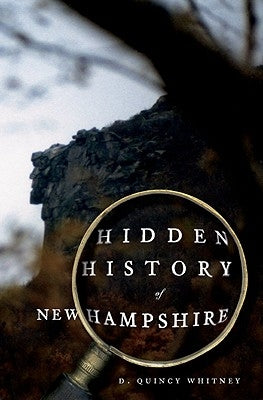 Hidden History of New Hampshire by Whitney, D. Quincy