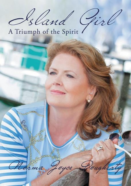 Island Girl: A Triumph of the Spirit by Dougherty, Norma Joyce