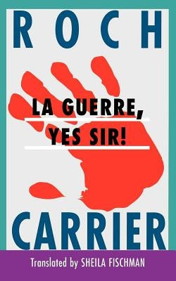 La Guerre, Yes Sir! by Carrier, Roch