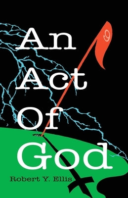 An Act of God by Ellis, Robert Y.