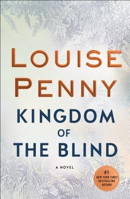 Kingdom of the Blind: A Chief Inspector Gamache Novel by Penny, Louise