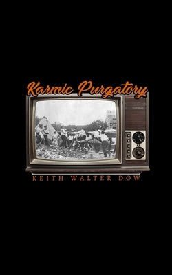 Karmic Purgatory by Dow, Keith