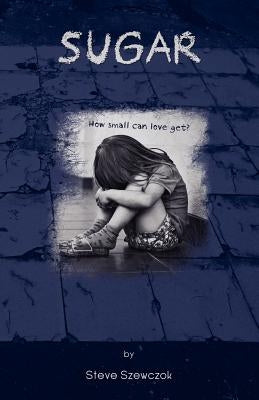 Sugar by Szewczok, Steve