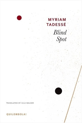Blind Spot by Tadessé, Myriam