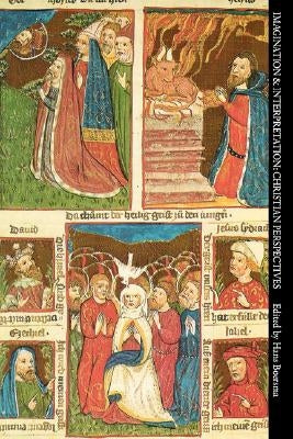 Imagination and Interpretation: Christian Perspectives by Boersma, Hans