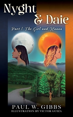 Nyght & Daie: Part 1: The Girl and Hanna by Gibbs, Paul W.