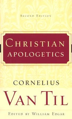 Christian Apologetics by Van Til, Cornelius