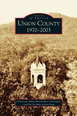 Union County: 1970-2003 by Cooper, Norman