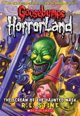 Scream of the Haunted Mask (Goosebumps Horrorland #4) by Stine, R. L.