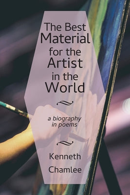 Best Material for the Artist in the World by Chamlee, Kenneth
