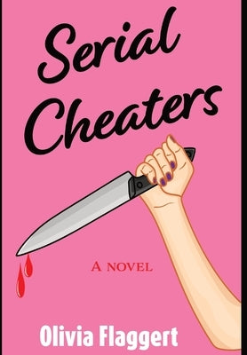Serial Cheaters by Flaggert, Olivia