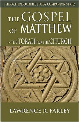 Gospel of Matthew: The Torah for the Church by Farley, Lawrence