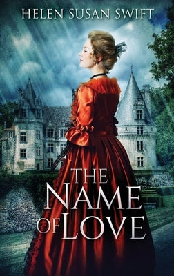 The Name Of Love by Swift, Helen Susan