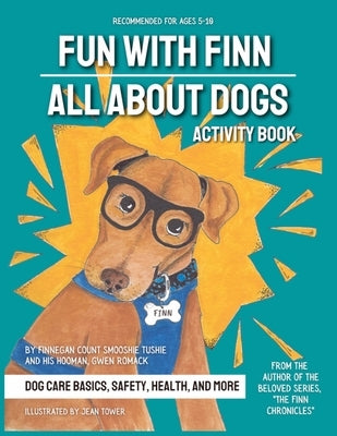 Fun with Finn Activity Book: All About Dogs by Romack, Gwen