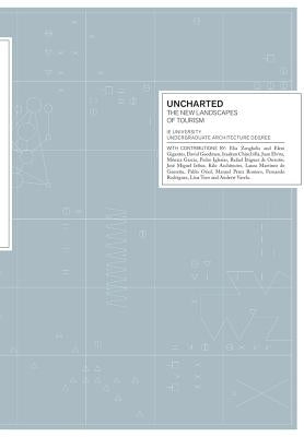 Uncharted: The New Landscape of Tourism by Elvira, Juan