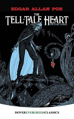 The Tell-Tale Heart: And Other Stories by Poe, Edgar Allan