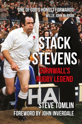 Stack Stevens: Cornwall's Rugby Legend by Tomlin, Steve