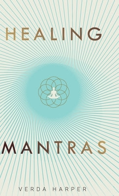 Healing Mantras by Harper, Verda