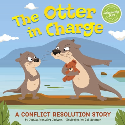 The Otter in Charge: A Conflict Resolution Story by Jackson, Jessica Montalvo