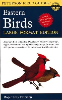 A Peterson Field Guide to the Birds of Eastern and Central North America: Large Format Edition by Peterson, Roger Tory