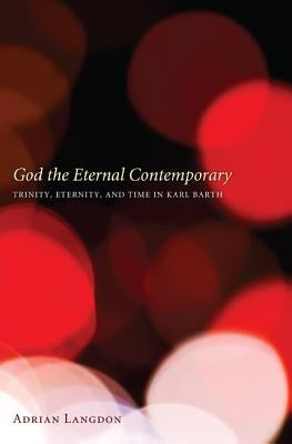 God the Eternal Contemporary by Langdon, Adrian