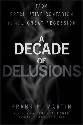 Decade of Delusions by Martin, Frank K.