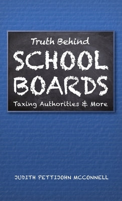 Truth Behind School Boards by Pettijohn McConnell, Judith