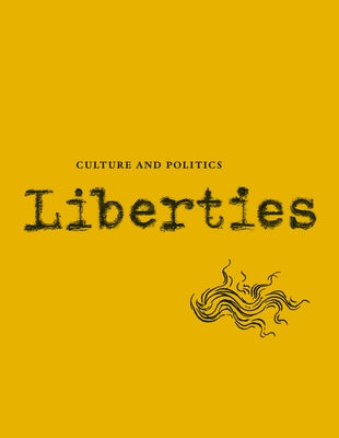 Liberties Journal of Culture and Politics: Volume II, Issue 1 by 