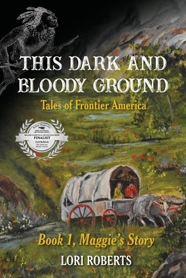 This Dark and Bloody Ground by Roberts, Lori