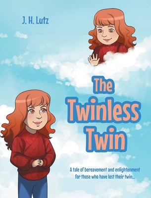 The Twinless Twin: A tale of bereavement and enlightenment for those who have lost their twin... by Lutz, J. H.