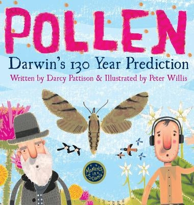 Pollen: Darwin's 130 Year Prediction by Pattison, Darcy