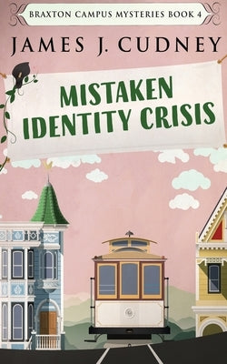 Mistaken Identity Crisis by Cudney, James J.