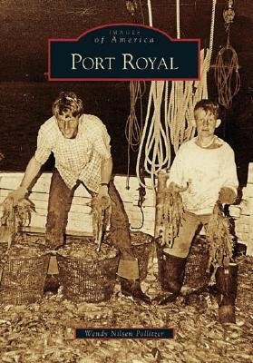 Port Royal by Pollitzer, Wendy Nilsen