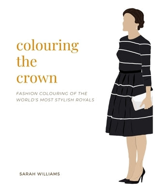 Colouring the Crown by Williams, Sarah