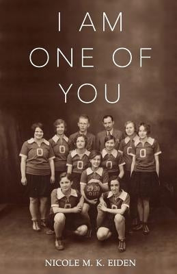 I Am One of You by Eiden, Nicole M. K.