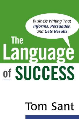 The Language of Success by Sant, Tom