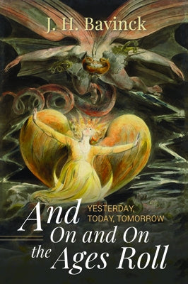 And On and On the Ages Roll by Bavinck, J. H.