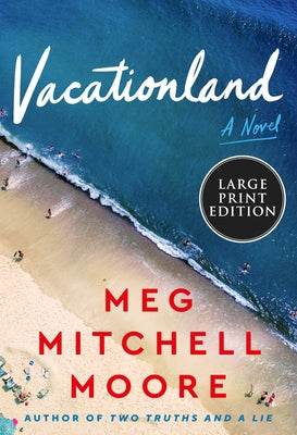 Vacationland by Moore, Meg Mitchell
