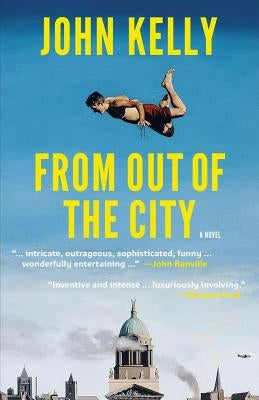 From Out of the City by Kelly, John