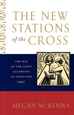 The New Stations of the Cross by McKenna