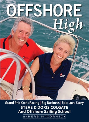 Offshore High: Steve and Doris Colgate and Offshore Sailing School by McCormick, Herb