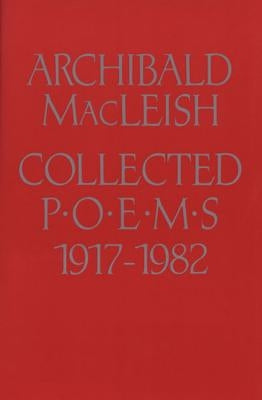 Collected Poems 1917 to 1982 by MacLeish, Archibald