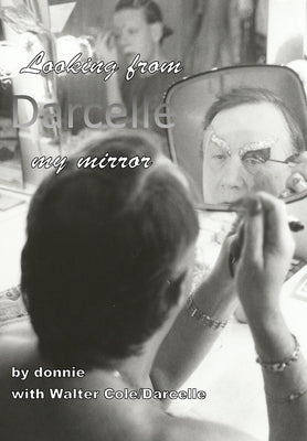 Darcelle: Looking from my mirror by Donnie