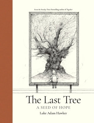 The Last Tree: A Seed of Hope by Hawker, Luke Adam