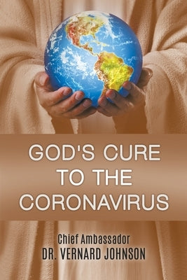 God's Cure to the Coronavirus by Johnson, Chief Ambassador Vernard