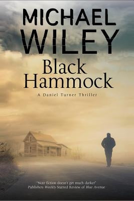 Black Hammock: A Noir Thriller Series Set in Jacksonville, Florida by Wiley, Michael