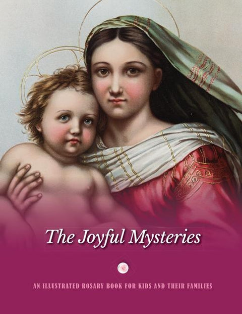 The Joyful Mysteries: An Illustrated Rosary Book for Kids and Their Families by Windley-Daoust, Jerry