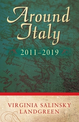 Around Italy: 2011-2019 by Landgreen, Virginia Salinsky